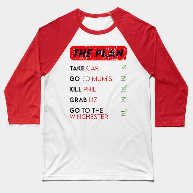 The Plan - Shaun of the Dead Baseball T-Shirt by necronder